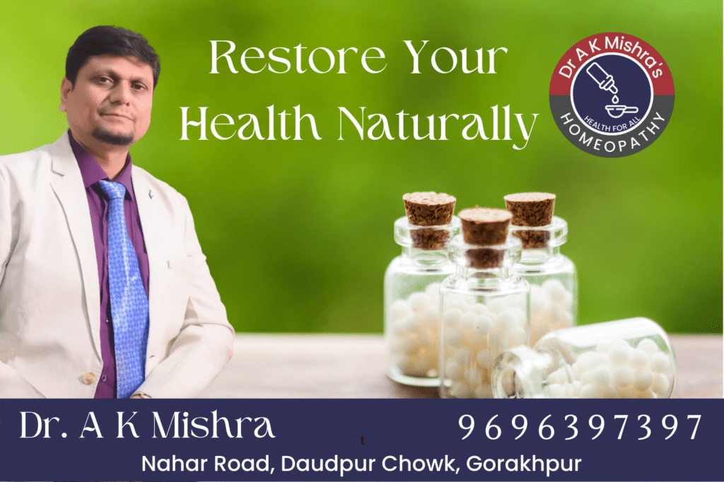 Dr A K Mishra | The Best Homeopathic Doctor in Gorakhpur - Restore Your Health Naturally