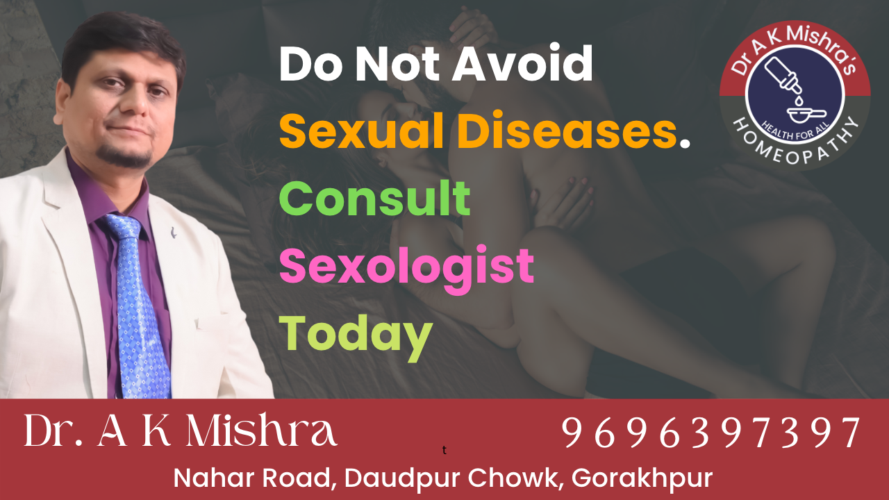Do not avoid sexual diseases — consult sexologist Dr A K Mishra today. Nahar Road, Daudpur Chowk, Gorakhpur. Call 9696-397-397.